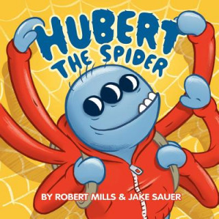 Könyv Hubert the Spider Robert Mills