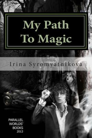 Книга My Path To Magic Irina Syromyatnikova