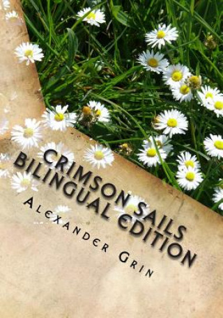 Könyv Crimson Sails. English/Russian Bilingual Edition Alexander Grin