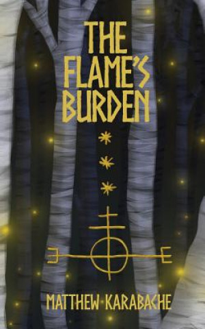 Knjiga The Flame's Burden MR Matthew Karabache