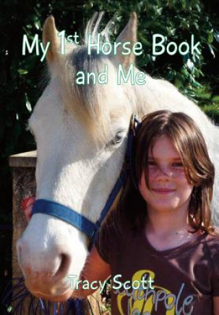 Książka My 1st Horse Book and Me Tracy Scott