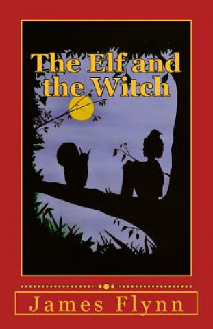 Βιβλίο The Elf and the Witch James Flynn