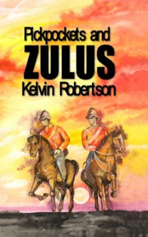 Buch Pickpockets and Zulus Kelvin Robertson