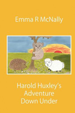 Carte Harold Huxley's Adventure Down Under Emma R. McNally