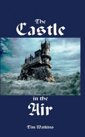 Kniha The Castle in the Air Tim Watkins