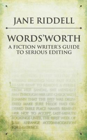 Kniha Words'worth: A Fiction Writer's Guide to Serious Editing MS Jane Riddell