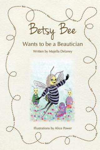 Kniha Betsy Bee Wants to be a Beautician Majella Delaney