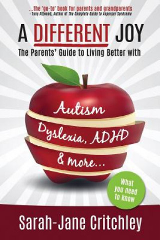 Livre Different Joy - The Parents' Guide to Living Better with Autism, Dyslexia, ADHD and More... Sarah-Jane Critchley