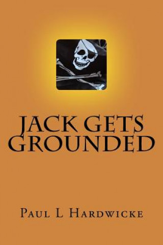 Carte Jack gets Grounded: Poems by Pill Paul L. Hardwicke