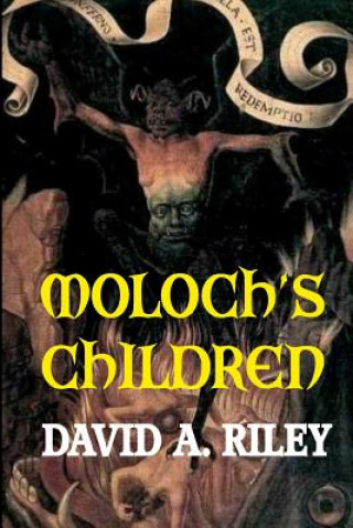 Kniha Moloch's Children David A. Riley