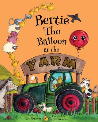 Kniha Bertie The Balloon at the Farm Kim Robinson