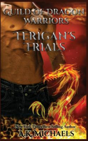 Carte Guild of Dragon Warriors, Terigan's Trials: Book 2 A K Michaels