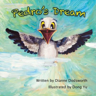 Knjiga Pedro's Dream Dianne Dodsworth