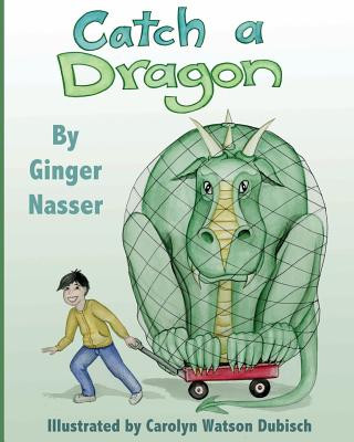 Kniha Catch A Dragon Ginger Nasser