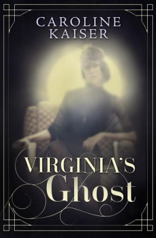 Kniha Virginia's Ghost Caroline S Kaiser