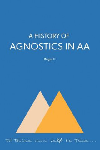 Book A History of Agnostics in AA Roger C