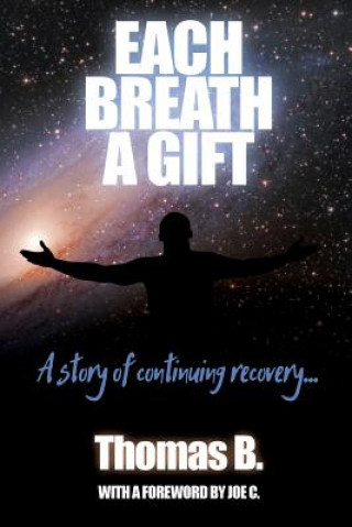 Kniha Each Breath a Gift: A Story of Continuing Recovery B. Thomas