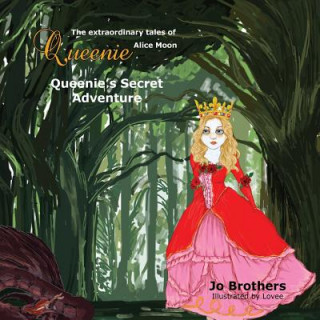 Kniha The Extraordinary Tales of Queenie Alice Moon - Queenie's Secret Adventure Jo Brothers