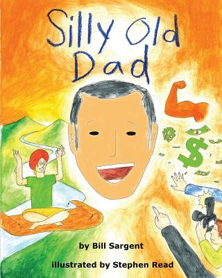 Könyv Silly Old Dad Bill Sargent