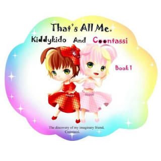 Kniha That's All Me.: The discovery of my imaginary friend, Coontassi. MS Mia Derian