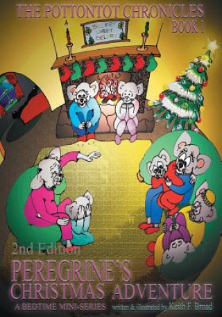 Kniha Peregrine's Christmas Adventure, 2nd Edition: Book I The Pottontot Chronicles Keith F Broad