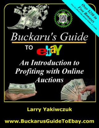 Buch Buckaru's Guide to eBay: An Introduction to Profiting with Online Auctions Larry Yakiwczuk