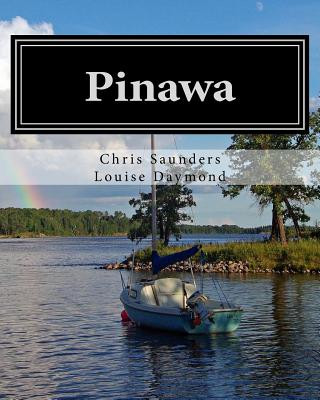 Könyv Pinawa: Fifty Years of Families, Friends and Memories Chris Saunders
