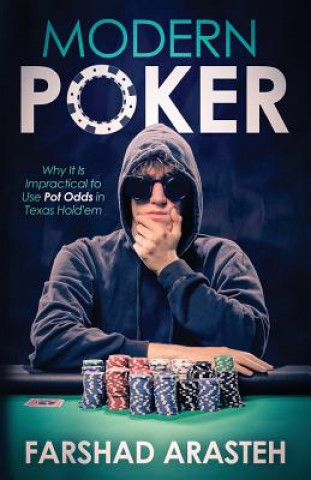 Książka Modern Poker: Why It Is Impractical to Use Pot Odds in Texas Hold'em Farshad Arasteh