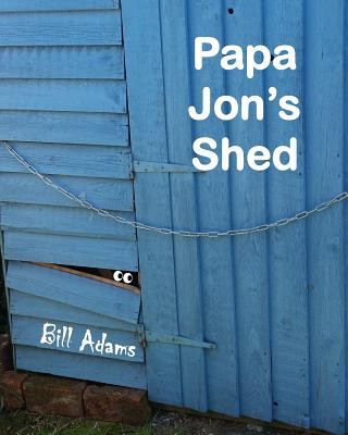 Kniha Papa Jon's Shed Bill Adams