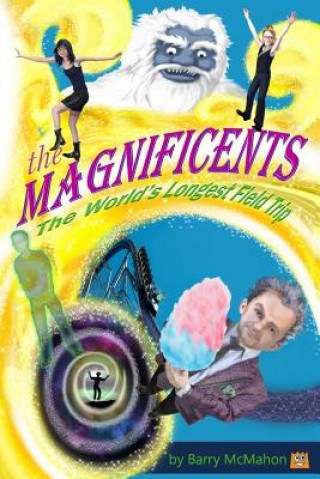 Kniha The Magnificents: The World's Longest Field Trip Barry McMahon