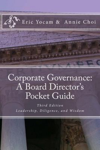 Kniha Corporate Governance: A Board Director's Pocket Guide: Leadership, Diligence, and Wisdom Eric Yocam