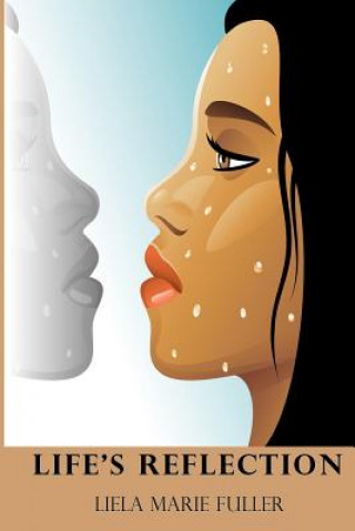 Knjiga Life's Reflection: Second Edition Liela Marie Fuller