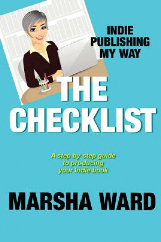 Kniha The Checklist: Indie Publishing My Way Marsha Ward