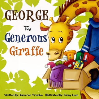 Kniha George The Generous Giraffe Kim Trumbo