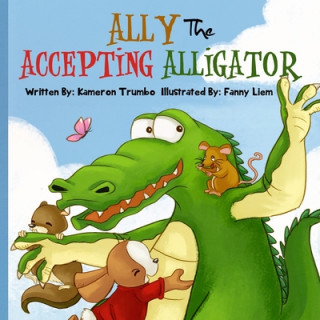 Kniha Ally The Accepting Alligator Kim Trumbo