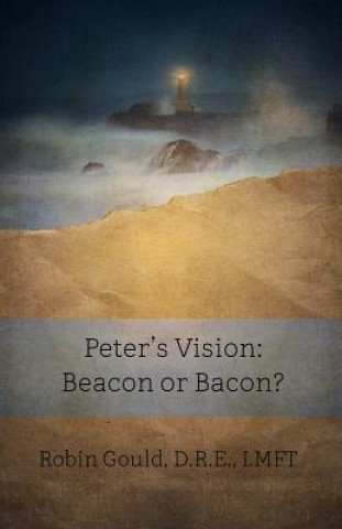 Książka Peter's Vision: Beacon or Bacon? Robin Gould