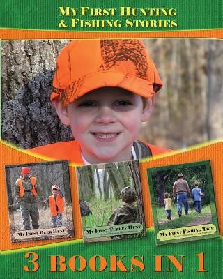 Carte My First Hunting & Fishing Stories: 3 Books In 1 Michael Waguespack
