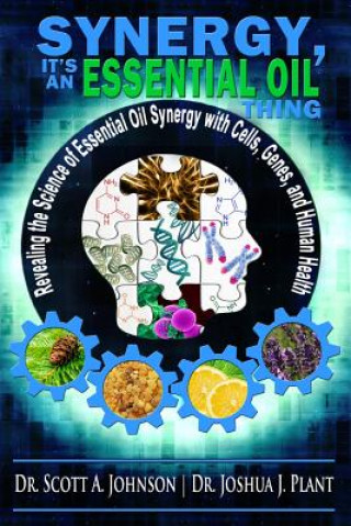 Książka Synergy, It's an Essential Oil Thing Dr Scott a Johnson