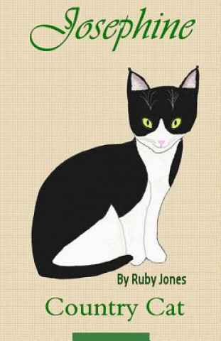 Kniha Josephine Country Cat: A Story of Kindness Ruby Jones