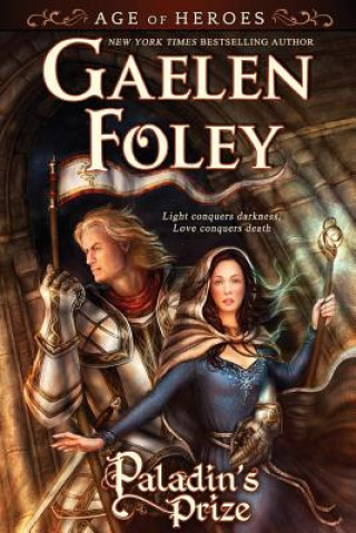 Kniha Paladin's Prize (Age of Heroes, Book 1) Gaelen Foley
