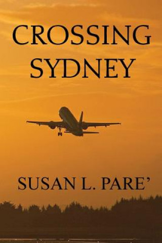 Knjiga Crossing Sydney Susan L Pare'
