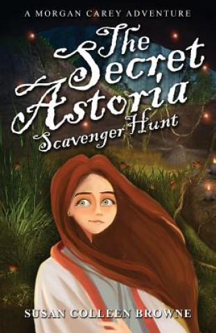 Knjiga The Secret Astoria Scavenger Hunt Susan Colleen Browne