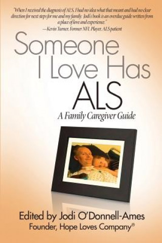 Carte Someone I Love Has ALS: A Family Caregiver Guide Jodi O'Donnell-Ames