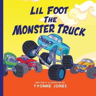 Book Lil Foot The Monster Truck Yvonne Jones