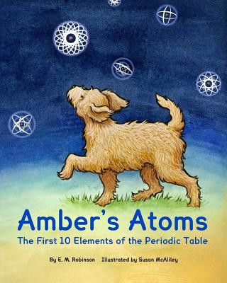 Book Amber's Atoms: The First Ten Elements of the Periodic Table E M Robinson