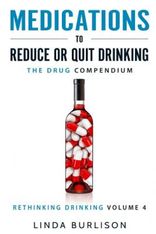 Könyv Medications to Reduce or Quit Drinking Linda Burlison
