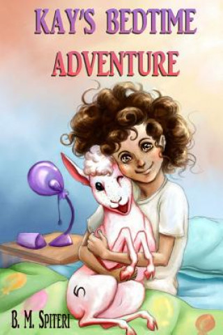 Knjiga Kay's Bedtime Adventure B M Spiteri