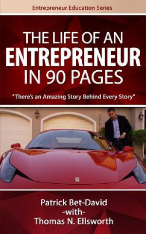 Book The Life of an Entrepreneur in 90 Pages: There's An Amazing Story Behind Every Story Patrick Bet-David