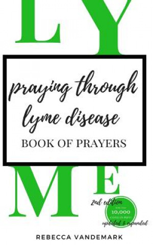 Kniha Praying Through Lyme Disease- Book of Prayers Rebecca Vandemark