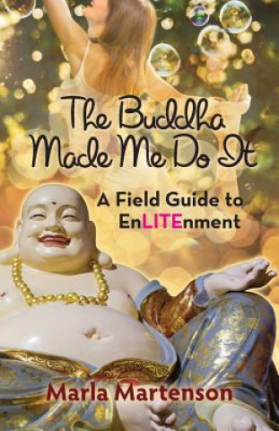 Kniha The Buddha Made Me Do it: A Memoir Marla Martenson